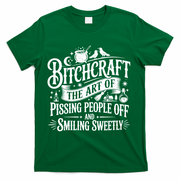 Funny Bitchcraft The Art Of Pissing People Off And Smiling Sweetly T-Shirt - Green