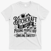 Funny Bitchcraft The Art Of Pissing People Off And Smiling Sweetly T-Shirt - White
