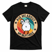Funny Chicken Butt Design Ask Me About My Butthole Mom Dad Cute Gift T-Shirt - Black