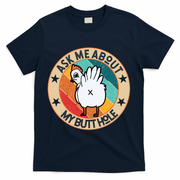 Funny Chicken Butt Design Ask Me About My Butthole Mom Dad Cute Gift T-Shirt - Navy