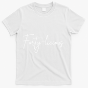 Forty-licious Cute Fortieth 40th Birthday Party Theme T-Shirt - White