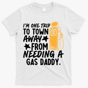 Funny Country Gas Daddy Southern Humor T-Shirt - White