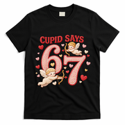 Funny Cupid Says 6-7 Valentines Day 67 Meme T-Shirt - Black