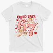 Funny Cupid Says 6-7 Valentines Day 67 Meme T-Shirt - White