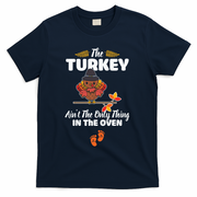 Funny Cute The Turkey Ain't The Only Thing In The Oven Turkey T-Shirt - Navy