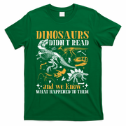 Funny Dinosaurs Didn't Read Book Lover Teacher Gift T-Shirt - Green