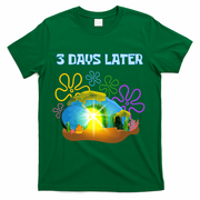 Funny Easter Resurrection Three Days Later T-Shirt - Green