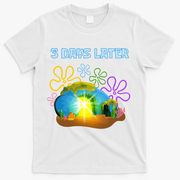 Funny Easter Resurrection Three Days Later T-Shirt - White