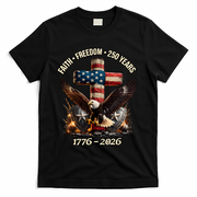 Faith Freedom 250 Years 1776-2026 250th American Anniversary T-Shirt - Black