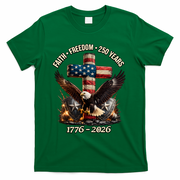 Faith Freedom 250 Years 1776-2026 250th American Anniversary T-Shirt - Green