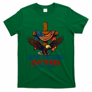 Faith Freedom 250 Years 1776-2026 American USA Flag Cross Eagle T-Shirt - Green