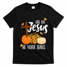 Fall For Jesus He Never Leaves Cross Pumpkin T-Shirt - Black