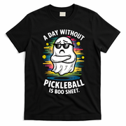 Funny Ghost A Day Without Pickleball Is Boo Sheet T-Shirt - Black