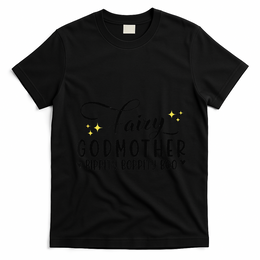 Fairy Godmother Bippity Boppity Boo Mothers Day T-Shirt - Black