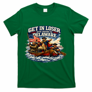 Funny Get In Loser We're Crossing The Delaware T-Shirt - Green