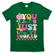 Funny Groovy You Didnt Just Pass You Cooked Teacher School T-Shirt - Green