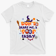 Funny Halloween Dont Scare Me I Poop Easily T-Shirt - White