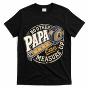 Funny Happy Father's Day No Other Papa Can Measure Up T-Shirt - Black