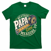 Funny Happy Father's Day No Other Papa Can Measure Up T-Shirt - Green