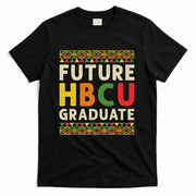 Future Hbcu Graduate Black College Graduation Student Grad T-Shirt - Black