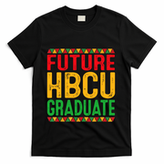 Future Hbcu Grad Girl Graduation Historically Black College T-Shirt - Black