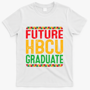 Future Hbcu Grad Girl Graduation Historically Black College T-Shirt - White