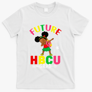 Future HBCU Grad Girl Graduation HBCU T-Shirt - White