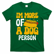 Funny Hotdog Lover I'm More A Dog Person T-Shirt - Irish Green