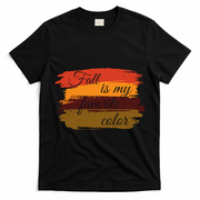 Fall Is My Favorite Color Autumn Season T-Shirt - Black