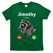 Funny Jimothy Is Calling Raccoon Viral Meme T-Shirt - Irish Green