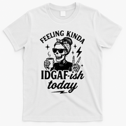 Feeling Kinda IDGAF-ish Today Skeleton Lady Coffee Lover T-Shirt - White
