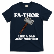 Fa-Thor Like A Dad Just Mightier T-Shirt - Navy