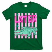 Funny Later Alligator After While Crocodile Front And Back T-Shirt - Green