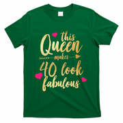 This Queen Makes 40 Look Fabulous  T-Shirt - Green