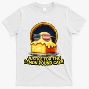 Funny Meme Justice For Lemon Pound Cake T-Shirt - White