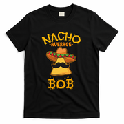 Funny Nacho Average Bob T-Shirt - Black