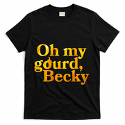 Funny Oh My Gourd Becky T-Shirt - Black