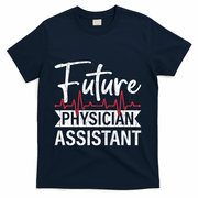 Future Physician Assistant Funny Pa Medical Student Graphic Gift T-Shirt - Navy