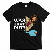 Funny Pickleball Gift Was That Out Jesus T-Shirt - Black