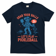 Funny Pickleball Grab Your Balls T-Shirt - Navy