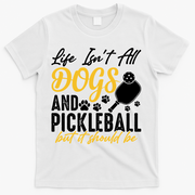 Funny Pickleball Player & Dogs Gift  T-Shirt - White