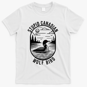 Funny Stupid Canadian Wolf Bird Loon Hockey Wildlife T-Shirt - White