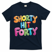 Funny Shorty Hit Forty 40th Birthday Gifts Premium T-Shirt - Navy