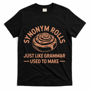 Funny Synonym Rolls Just Like Grammar Used To Make T-Shirt - Black