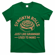 Funny Synonym Rolls Just Like Grammar Used To Make T-Shirt - Green