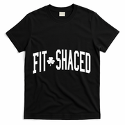 Fit Shaced St Patricks Day Drinking Party T-Shirt - Black