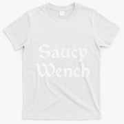 Funny Saucy Wench Renaissance Fair Fayre Funny Renfest Halloween T-Shirt - White