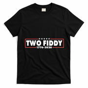 Funny Two Fiddy USA America 250th Anniversary T-Shirt - Black