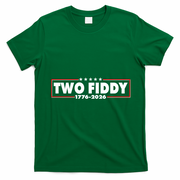 Funny Two Fiddy USA America 250th Anniversary T-Shirt - Irish Green