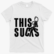 Funny This Sucks Vacuum Cleaner T-Shirt - White